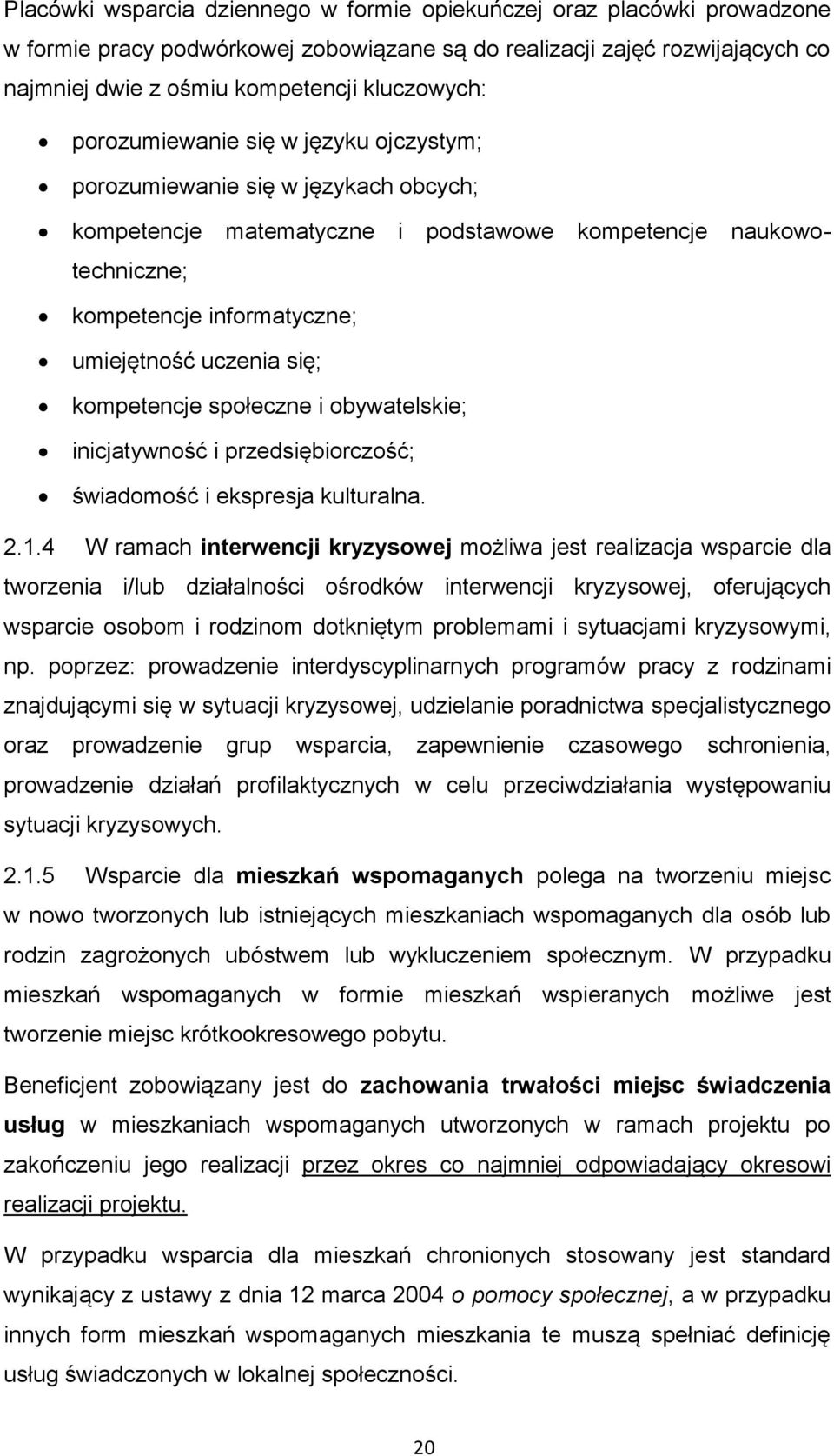kompetencje społeczne i obywatelskie; inicjatywność i przedsiębiorczość; świadomość i ekspresja kulturalna. 2.1.