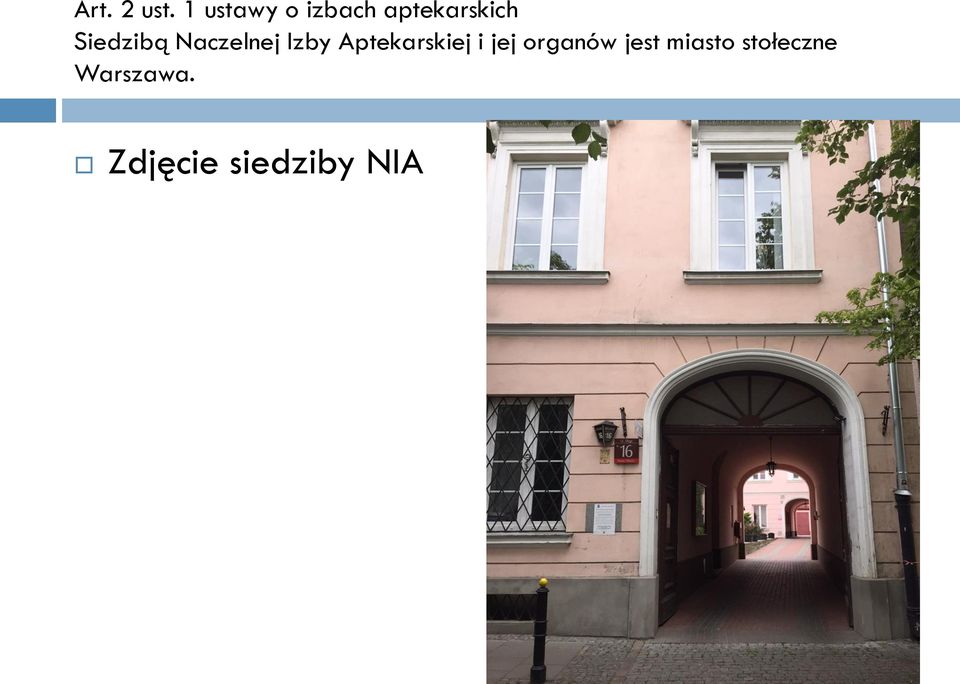 Siedzibą Naczelnej Izby Aptekarskiej