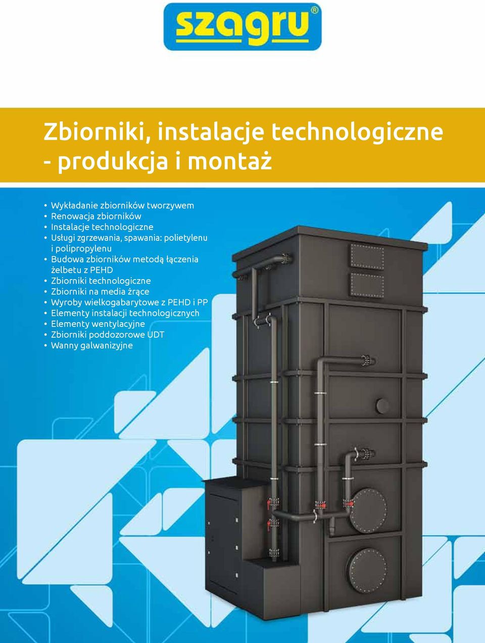 zbiorników metodą łączenia żelbetu z PEHD Zbiorniki technologiczne Zbiorniki na media żrące Wyroby