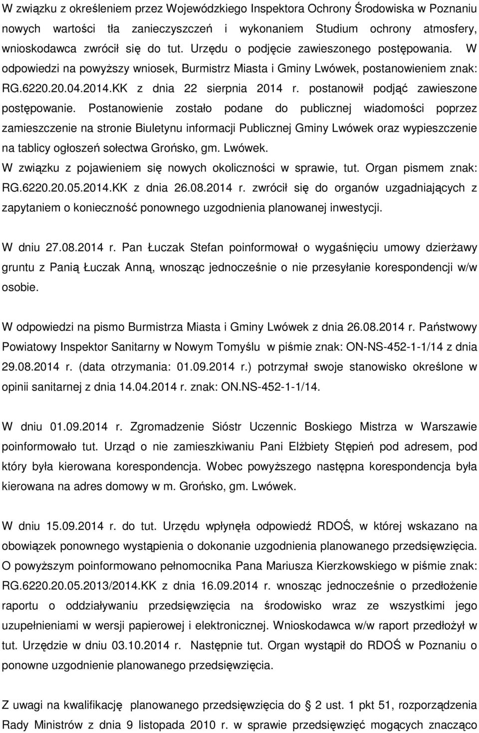 postanowił podjąć zawieszone postępowanie.
