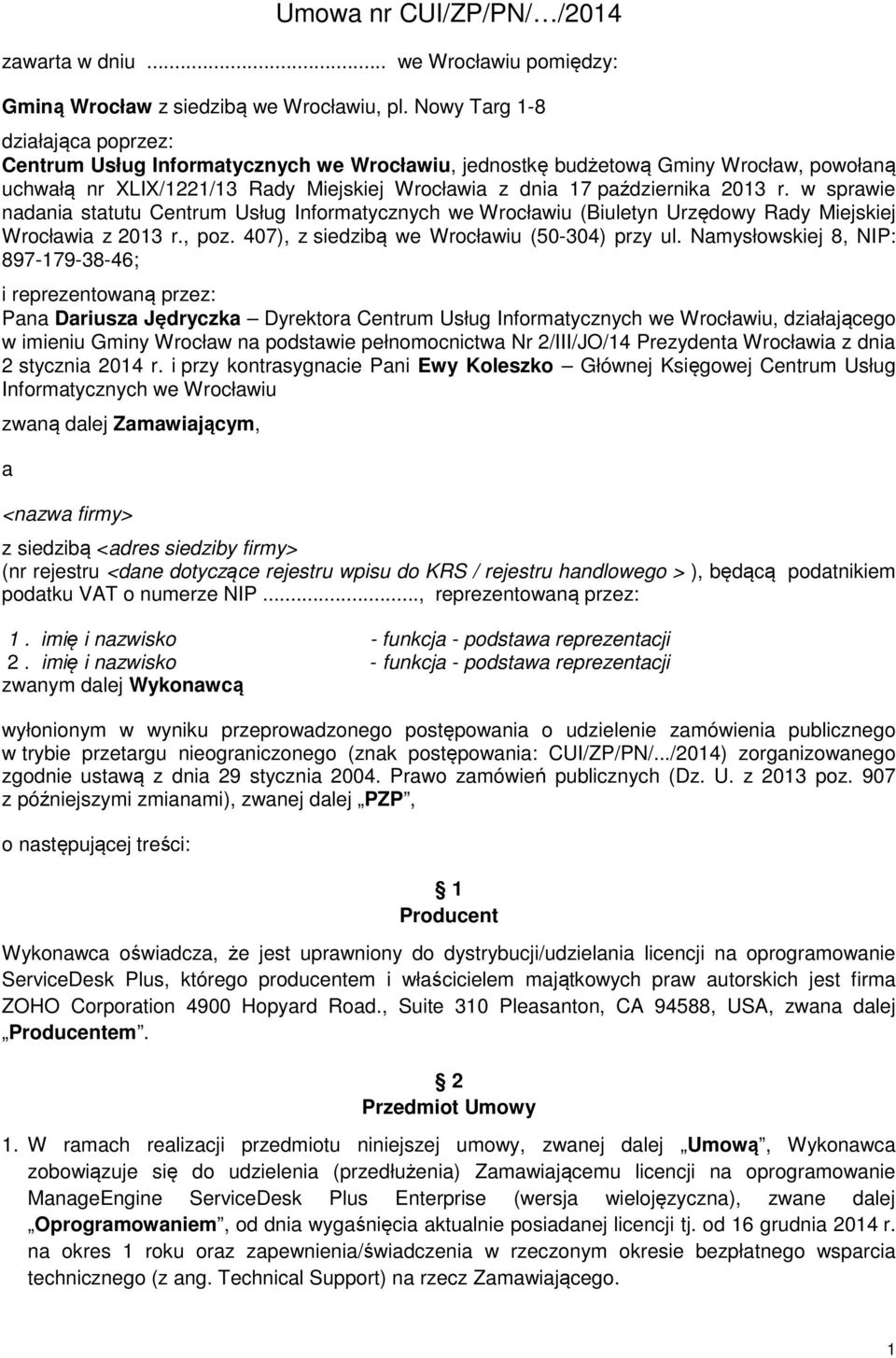 r. w sprawie nadania statutu Centrum Usług Informatycznych we Wrocławiu (Biuletyn Urzędowy Rady Miejskiej Wrocławia z 2013 r., poz. 407), z siedzibą we Wrocławiu (50-304) przy ul.