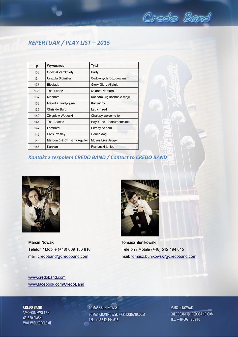 143 Elvis Presley Hound dog 144 Maroon 5 & Christina Aguiler Moves Like Jagger 145 Kankan Francuski taniec Kontakt z zespołem CREDO BAND / Contact to CREDO BAND Marcin Nowak Tomasz