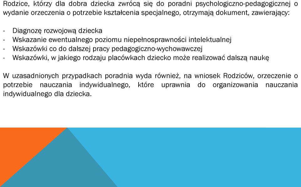 dalszej pracy pedagogiczno-wychowawczej - Wskazówki, w jakiego rodzaju placówkach dziecko może realizować dalszą naukę W uzasadnionych przypadkach