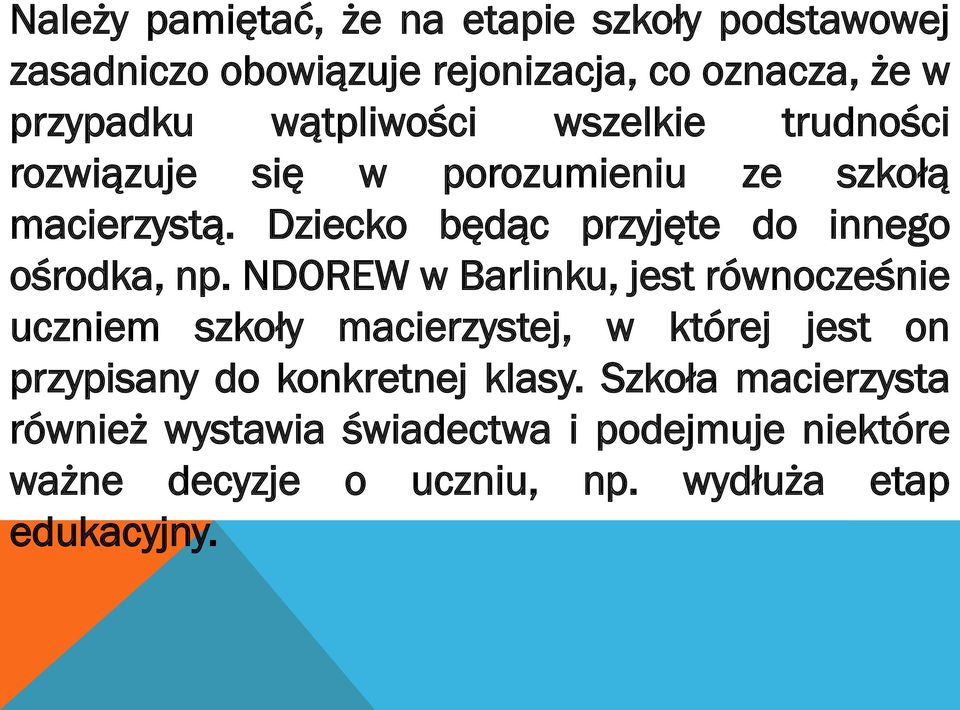 Dziecko będąc przyjęte do innego ośrodka, np.