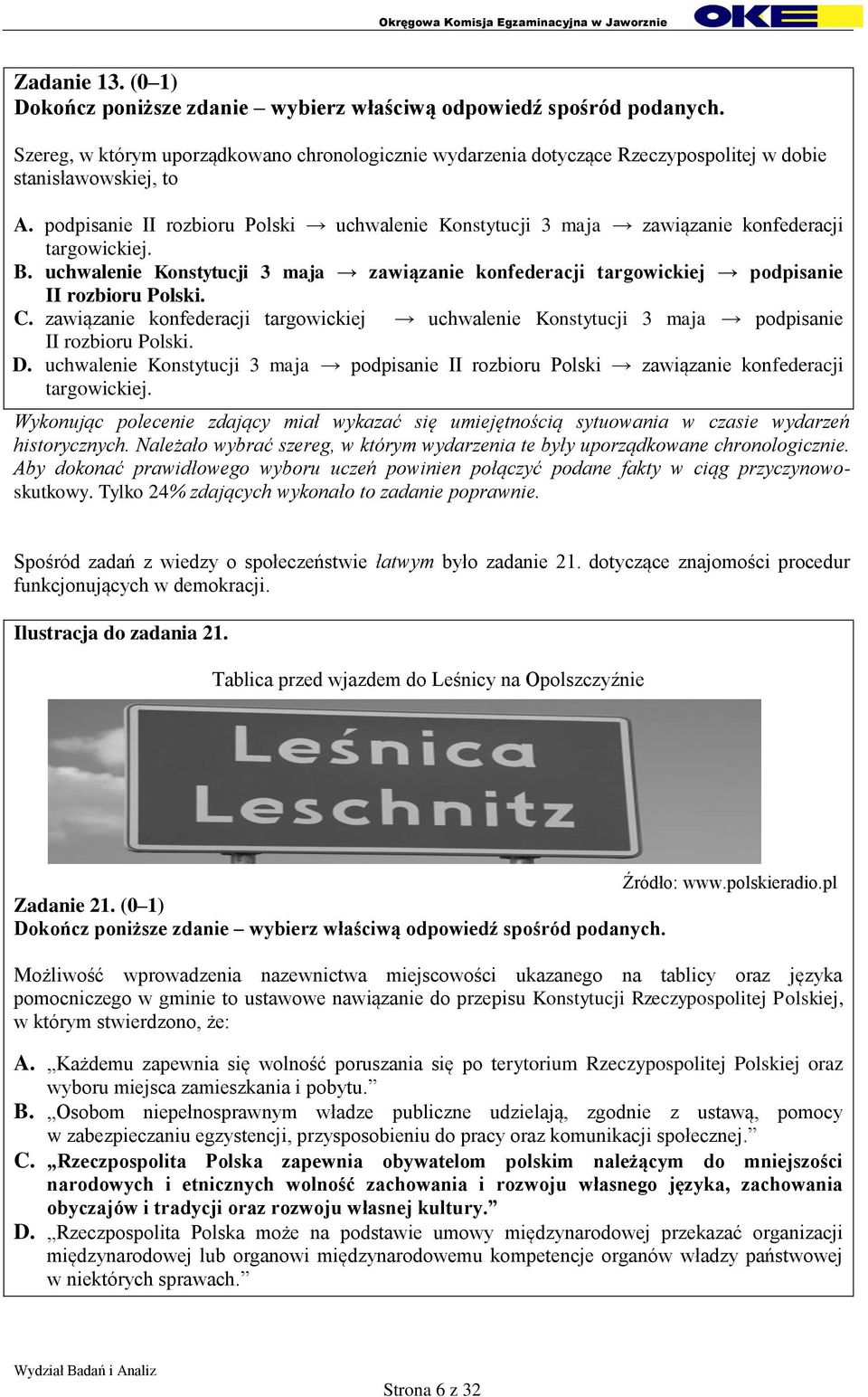 podpisanie II rozbioru Polski uchwalenie Konstytucji 3 maja zawiązanie konfederacji targowickiej. B. uchwalenie Konstytucji 3 maja zawiązanie konfederacji targowickiej podpisanie II rozbioru Polski.