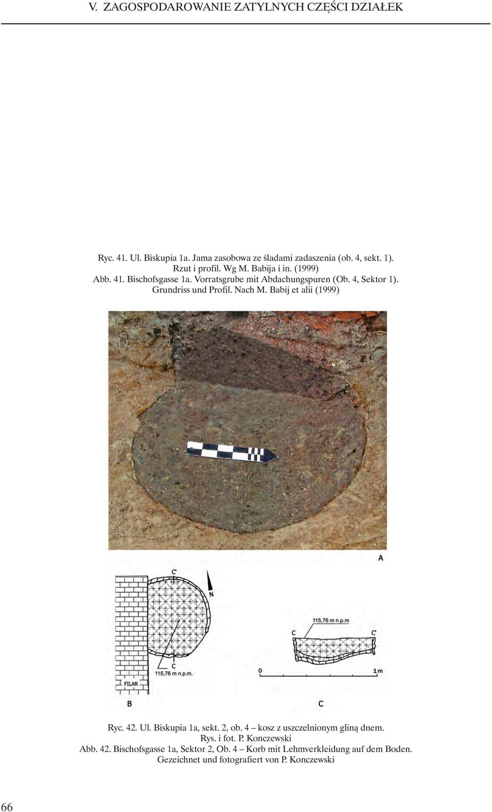 Babij et alii (1999) Ryc. 42. Ul. Biskupia 1a, sekt. 2, ob. 4 kosz z uszczelnionym gliną dnem. Rys. i fot. P.