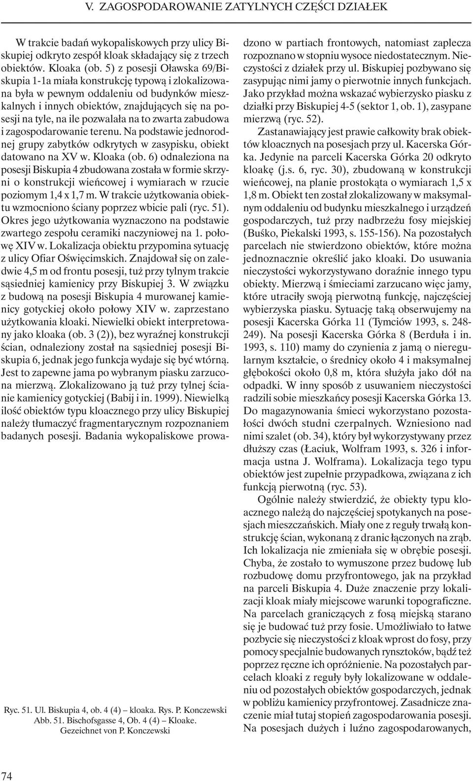 5) z posesji Oławska 69/Biskupia 1-1a miała konstrukcję typową i zlokalizowana była w pewnym oddaleniu od budynków mieszkalnych i innych obiektów, znajdujących się na posesji na tyle, na ile