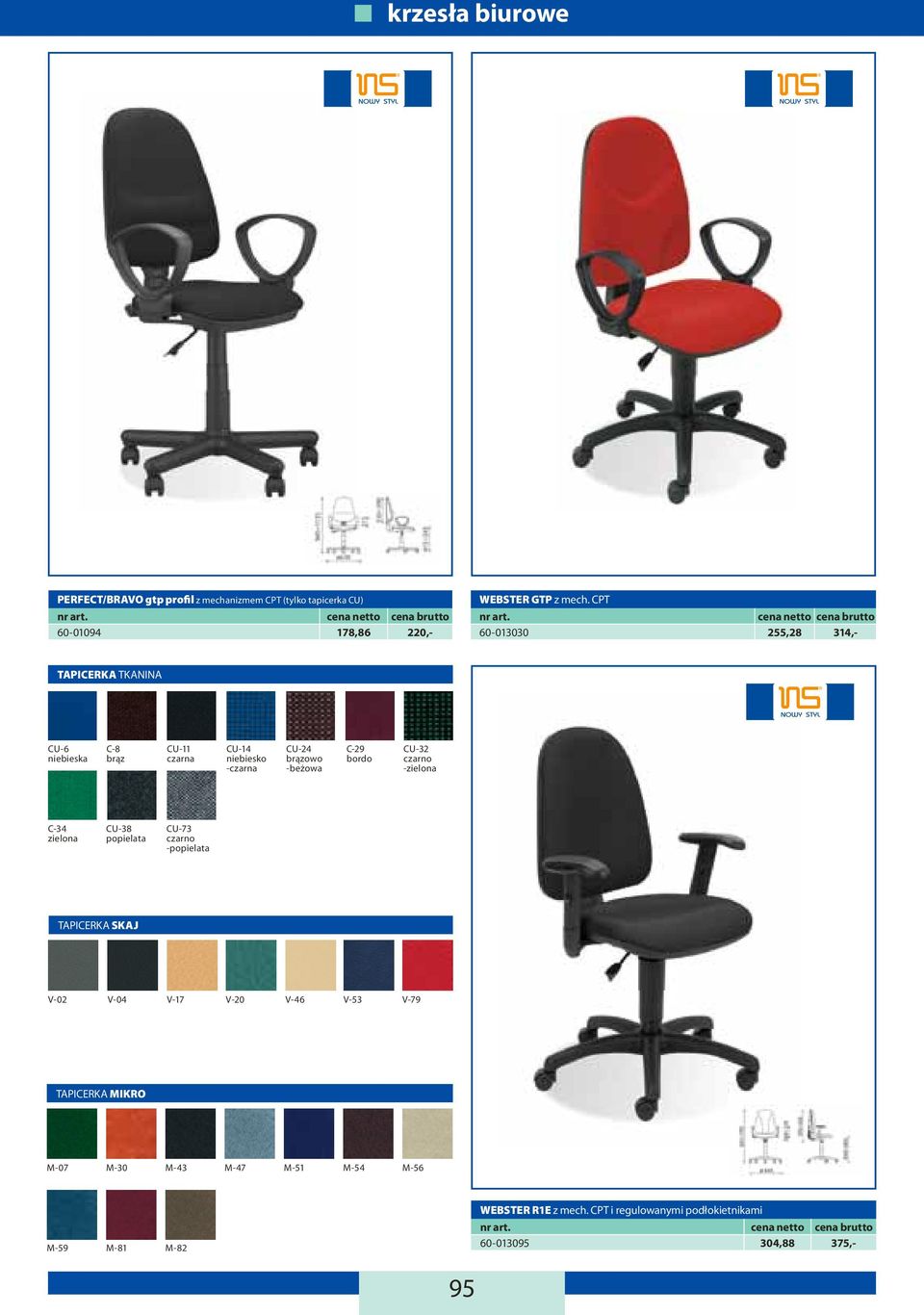 bordo CU-32 czarno -zielona C-34 zielona CU-38 popielata CU-73 czarno -popielata TAPICERKA SKAJ V-02 V-04 V-17 V-20 V-46 V-53 V-79