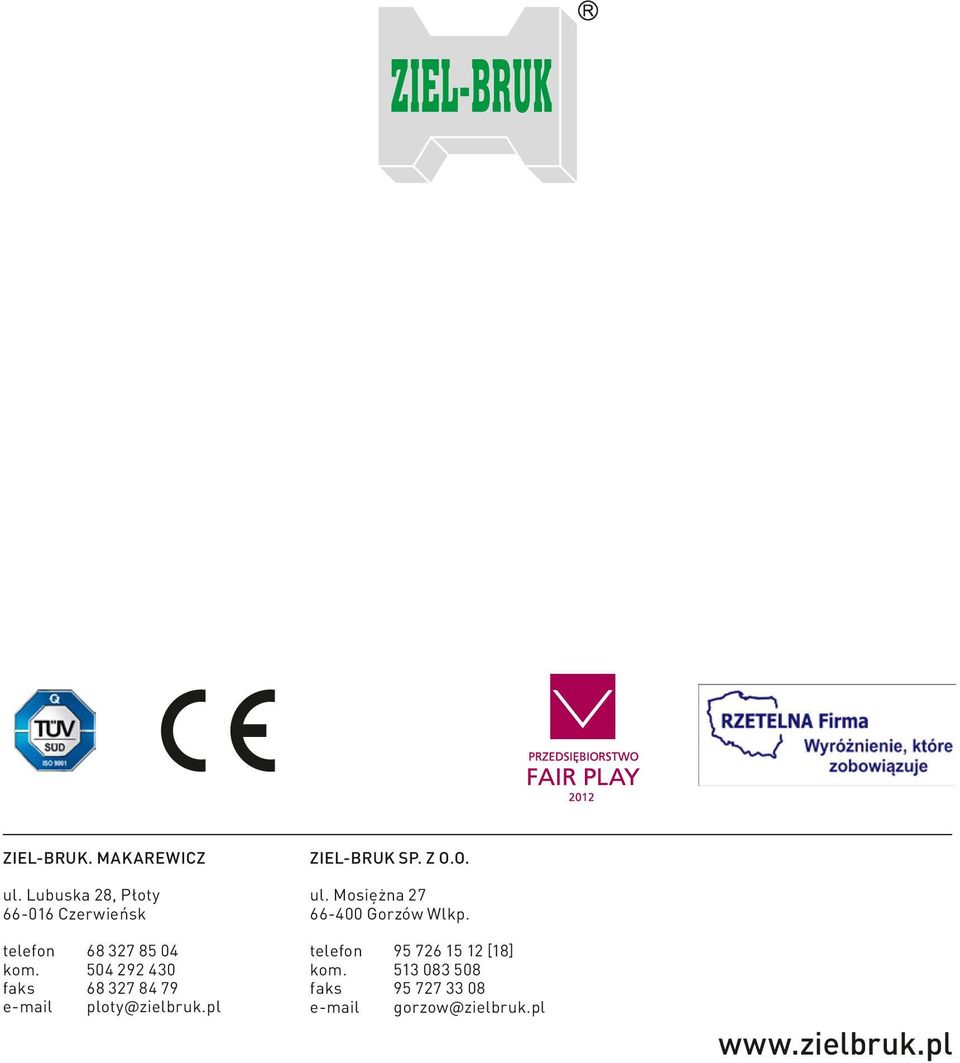 504 292 430 faks 68 327 84 79 e-mail ploty@zielbruk.pl ZIE-RUK SP. Z O.O. ul.
