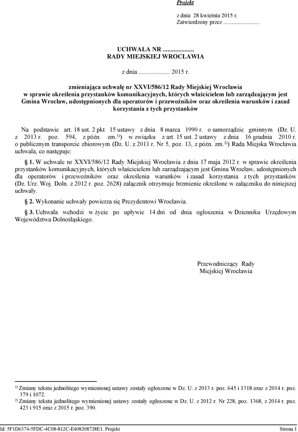 zmieniająca uchwałę nr XXVI/586/12 Rady Miejskiej Wrocławia w sprawie określenia przystanków komunikacyjnych, których właścicielem lub zarządzającym jest Gmina Wrocław, udostępnionych dla operatorów