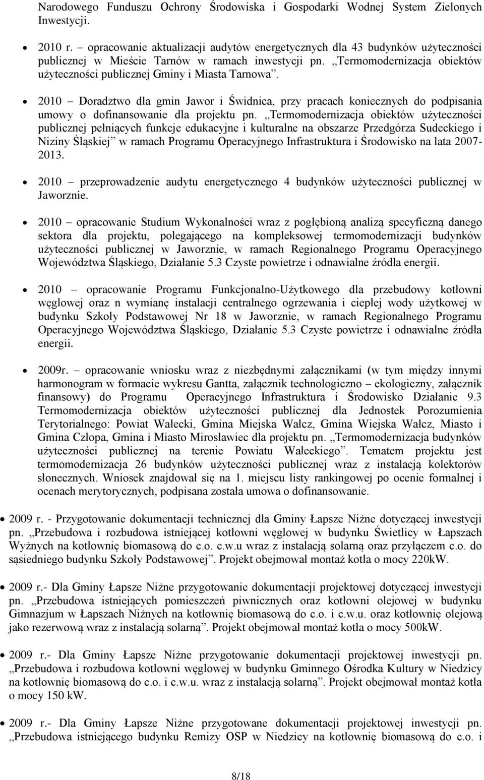 2010 Dradztw dla gmin Jawr i Świdnica, przy pracach kniecznych d pdpisania umwy dfinanswanie dla prjektu pn.