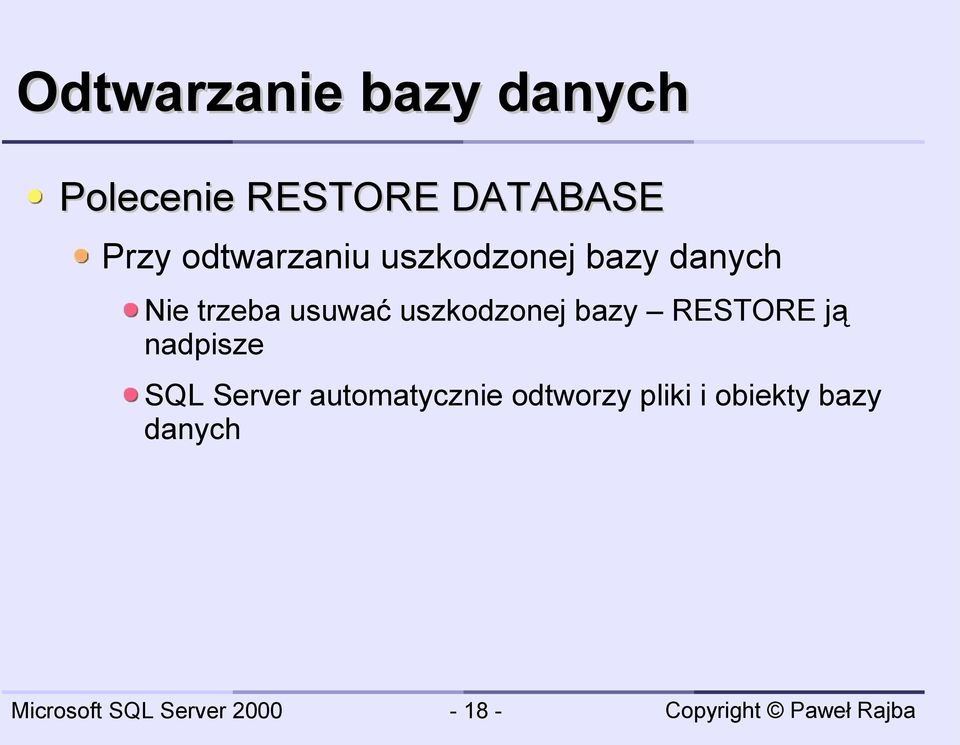 uszkodzonej bazy RESTORE ją nadpisze SQL Server