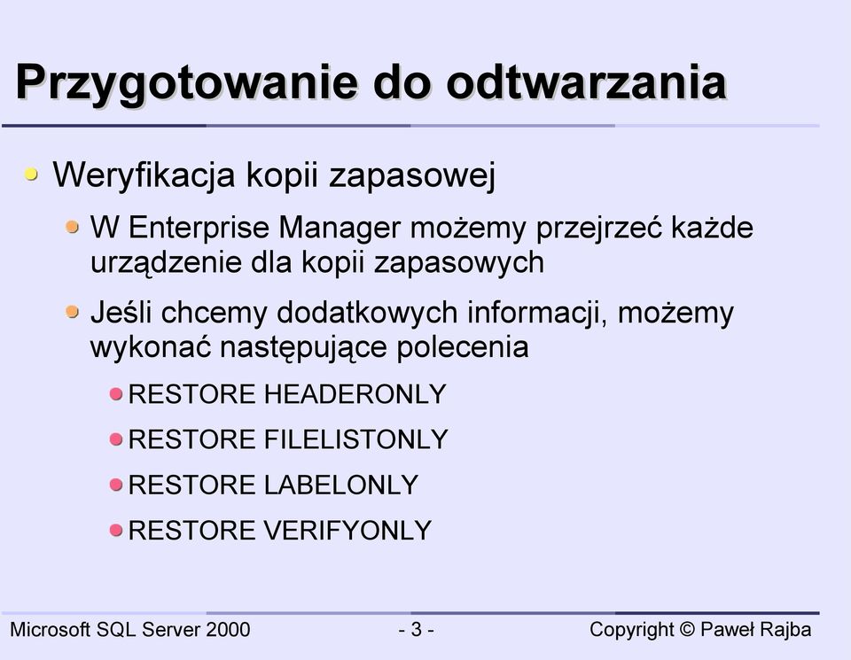 chcemy dodatkowych informacji, możemy wykonać następujące polecenia