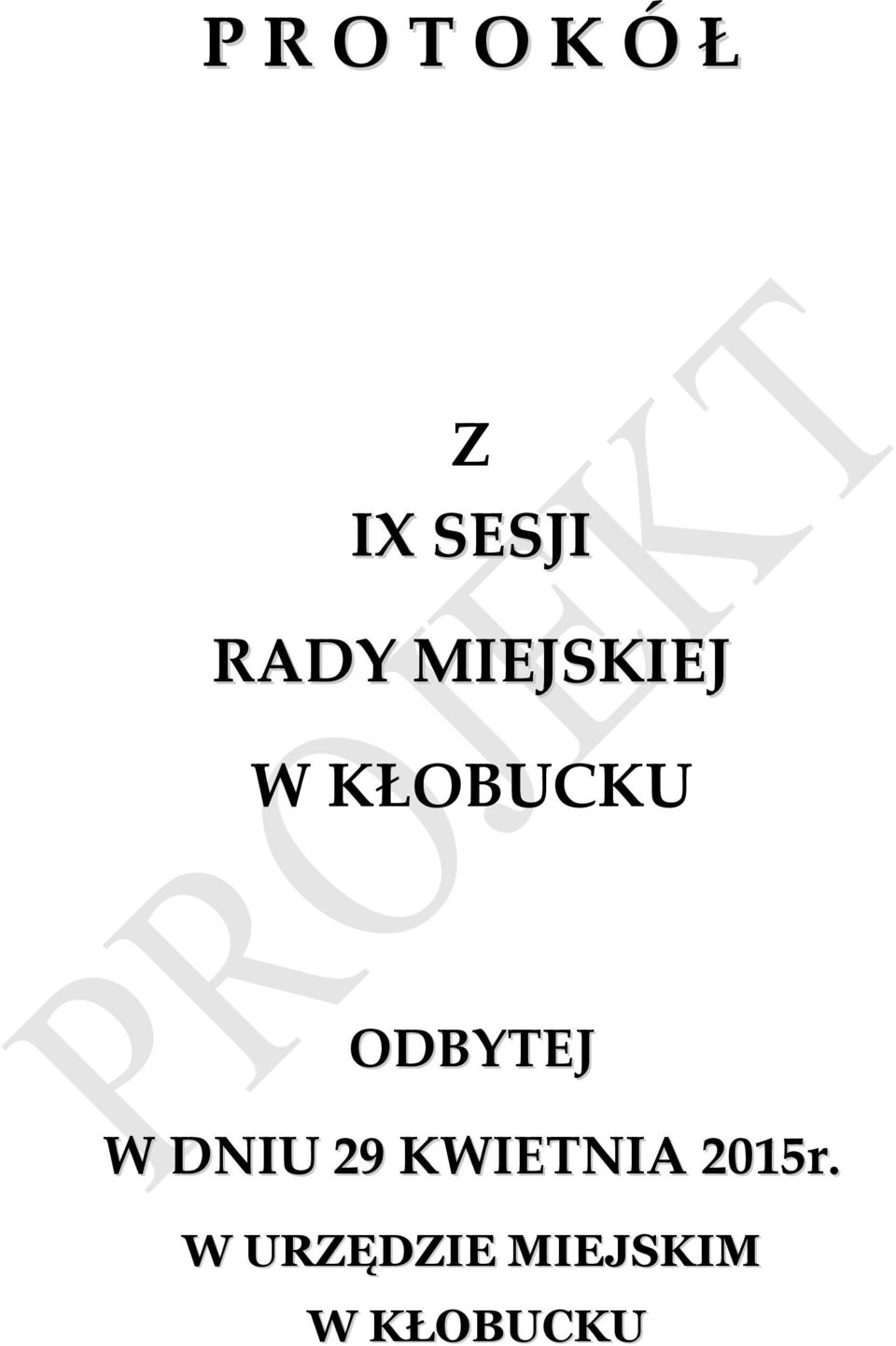 ODBYTEJ W DNIU 29 KWIETNIA