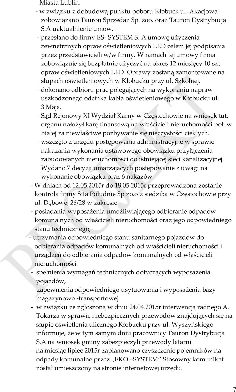 opraw oświetleniowych LED. Oprawy zostaną zamontowane na słupach oświetleniowych w Kłobucku przy ul. Szkolnej.