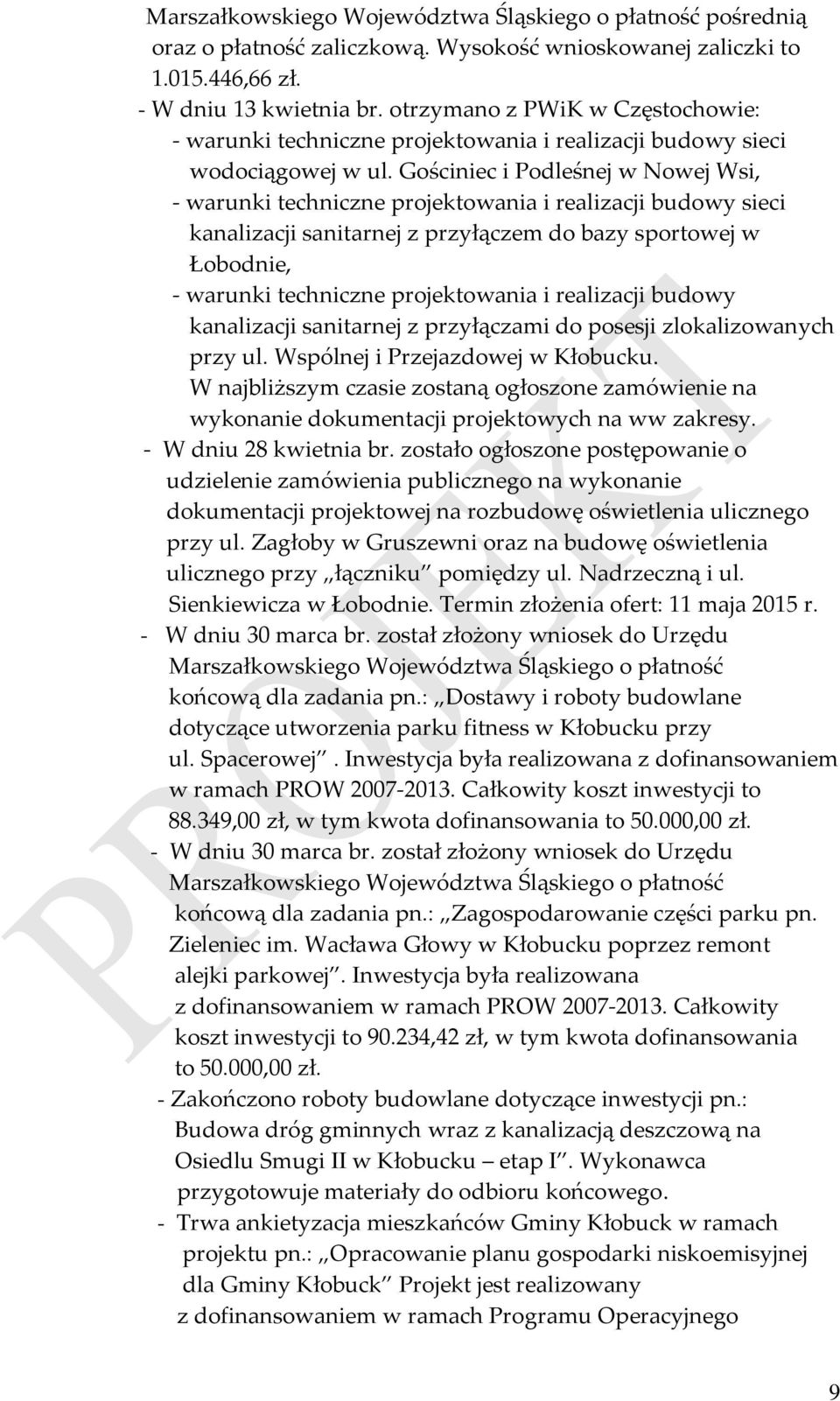 Gościniec i Podleśnej w Nowej Wsi, - warunki techniczne projektowania i realizacji budowy sieci kanalizacji sanitarnej z przyłączem do bazy sportowej w Łobodnie, - warunki techniczne projektowania i