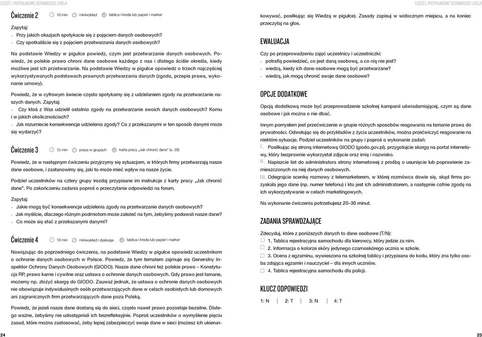 Powiedz, że polskie prawo chroni dane osobowe każdego z nas i dlatego ściśle określa, kiedy możliwe jest ich przetwarzanie.