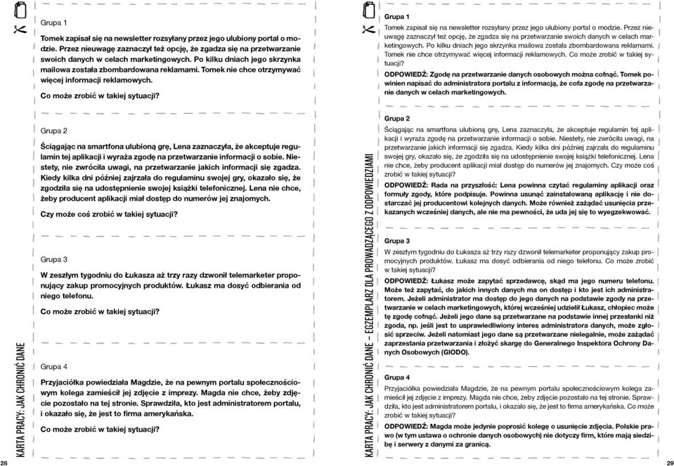 ODPOWIEDŹ: Zgodę na przetwarzanie danych osobowych można cofnąć. Tomek powinien napisać do administratora portalu z informacją, że cofa zgodę na przetwarzanie danych w celach marketingowych.