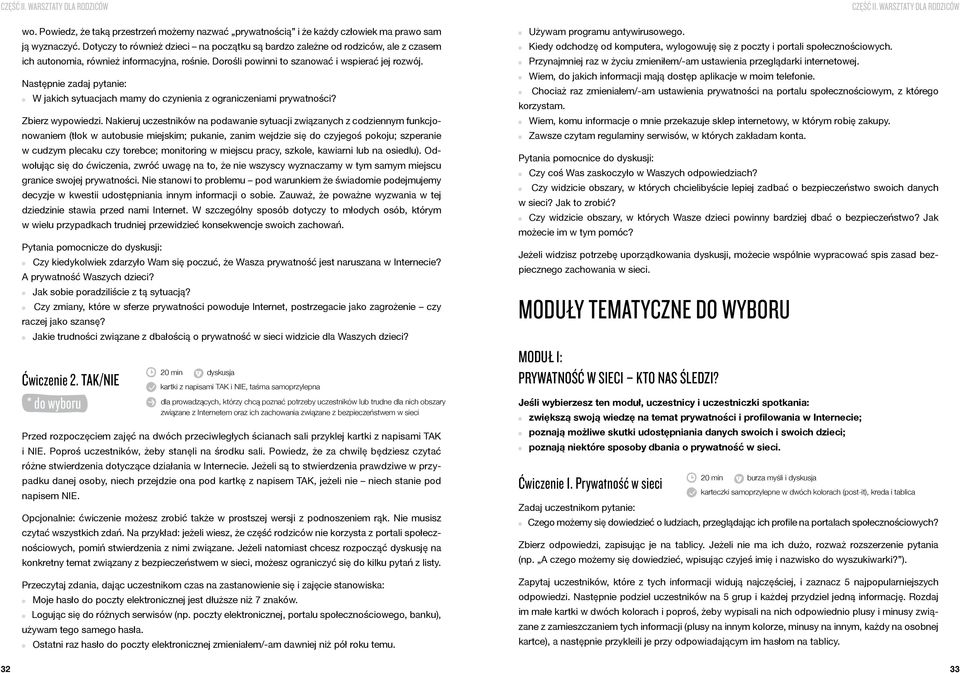 Następnie zadaj pytanie: W jakich sytuacjach mamy do czynienia z ograniczeniami prywatności? Zbierz wypowiedzi.