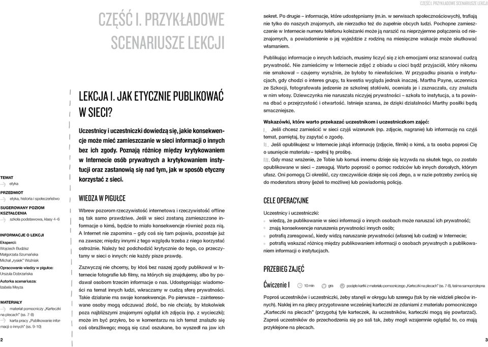 7-8) karta pracy Publikowanie informacji o innych (ss. 9-10) CZĘŚĆ I. PRZYKŁADOWE Lekcja 1. Jak etycznie publikować w sieci?