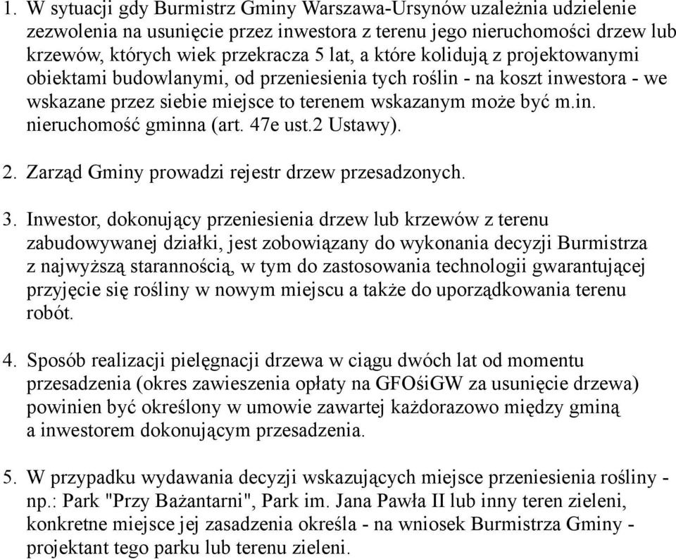 47e ust.2 Ustawy). 2. Zarząd Gminy prowadzi rejestr drzew przesadzonych. 3.