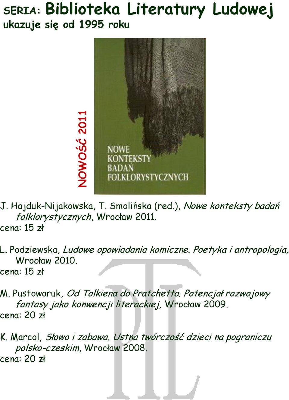 Poetyka i antropologia, Wrocław 2010. cena: 15 zł M. Pustowaruk, Od Tolkiena do Pratchetta.