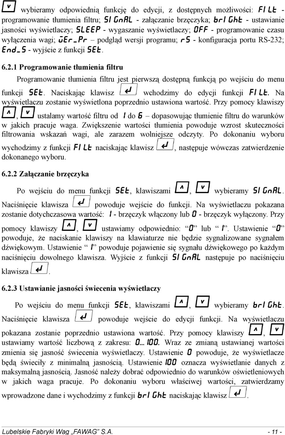 2; END_S - wyjście z funkcji SET. 6.2.1 Programowanie tłumienia filtru Programowanie tłumienia filtru jest pierwszą dostępną funkcją po wejściu do menu funkcji SET.
