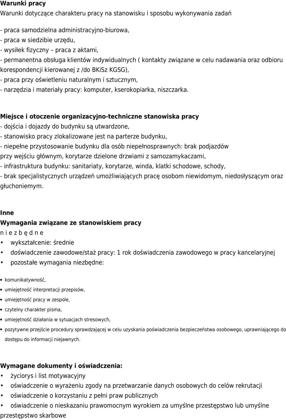 narzędzia i materiały pracy: komputer, kserokopiarka, niszczarka.