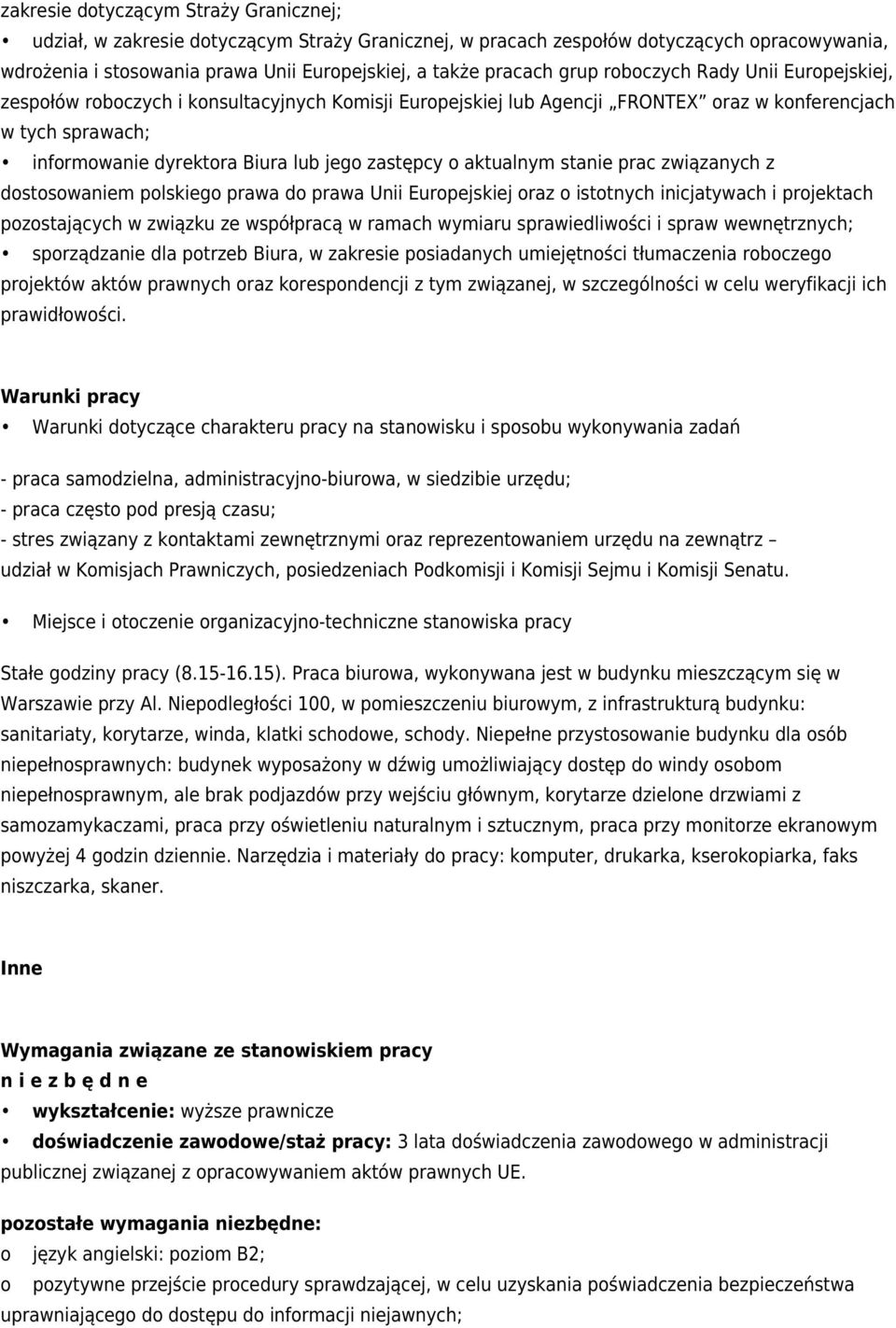 zastępcy o aktualnym stanie prac związanych z dostosowaniem polskiego prawa do prawa Unii Europejskiej oraz o istotnych inicjatywach i projektach pozostających w związku ze współpracą w ramach
