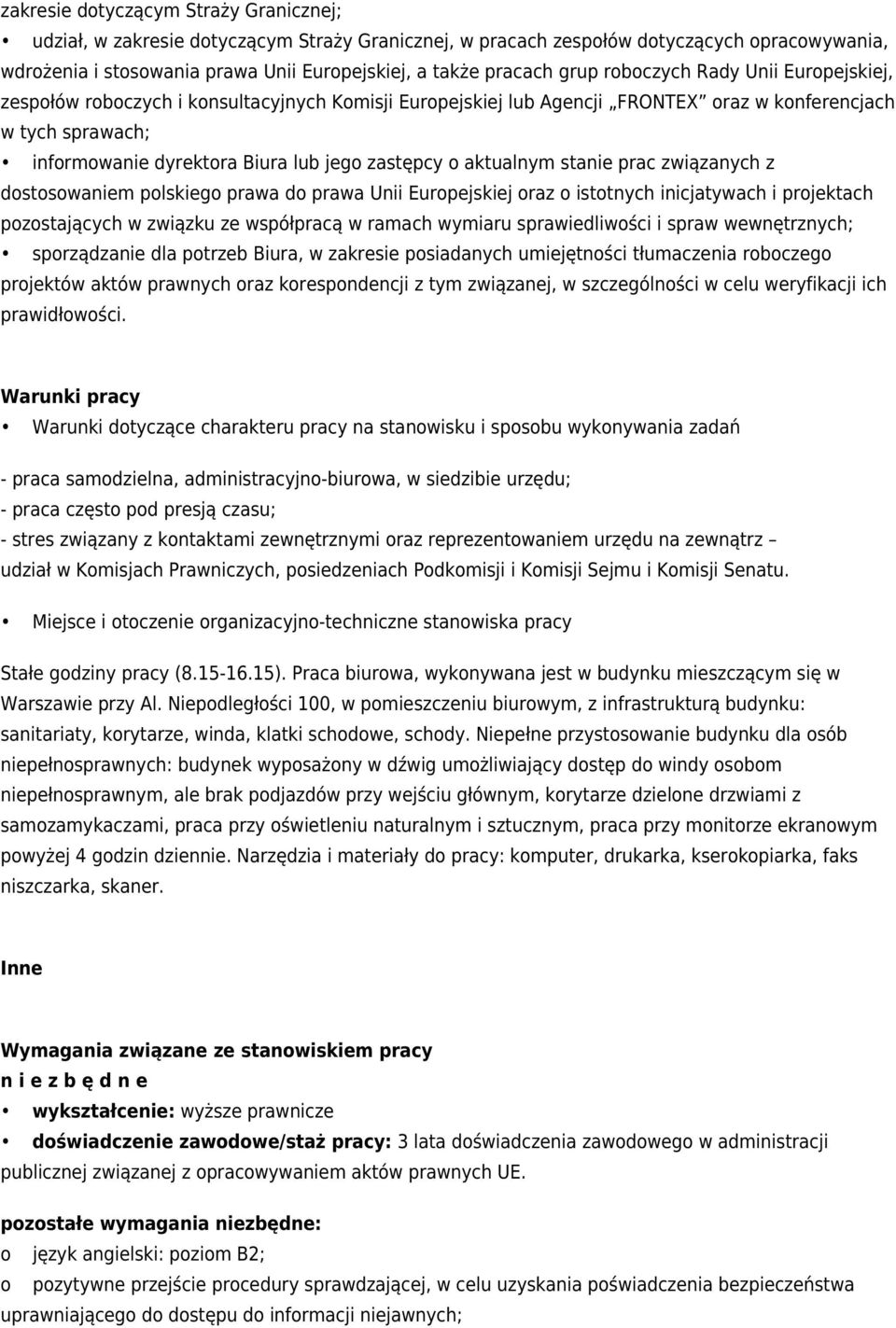 zastępcy o aktualnym stanie prac związanych z dostosowaniem polskiego prawa do prawa Unii Europejskiej oraz o istotnych inicjatywach i projektach pozostających w związku ze współpracą w ramach