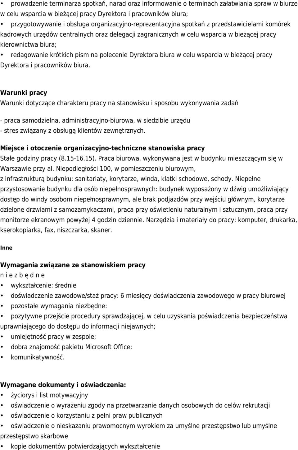 pism na polecenie Dyrektora biura w celu wsparcia w bieżącej pracy Dyrektora i pracowników biura.