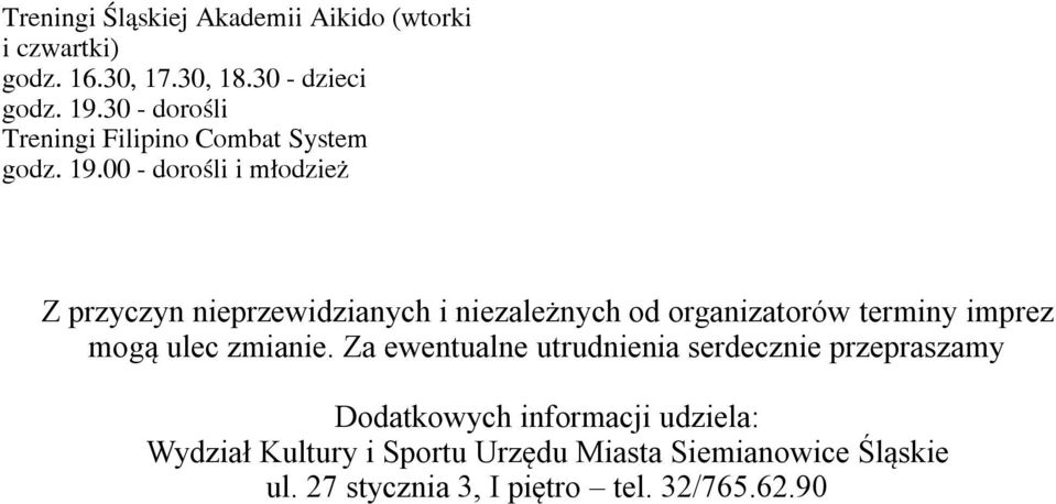 00 - dorośli i młodzież Z przyczyn nieprzewidzianych i niezależnych od organizatorów terminy imprez mogą ulec