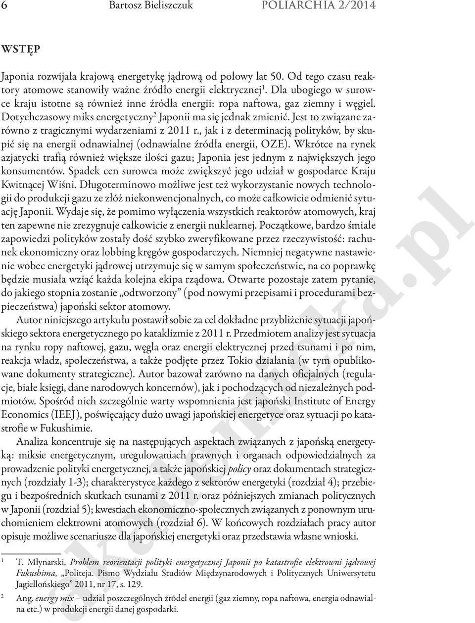 rozwijała krajową nrgtykę jądrową od połowy lat 50 Od tgo czasu r tory atoow stanowiły ważn źródło nrgii lktrycznj1 Dla ubogigo w surow c kraju istotn są równiż inn źródła nrgii: ropa naftowa, gaz