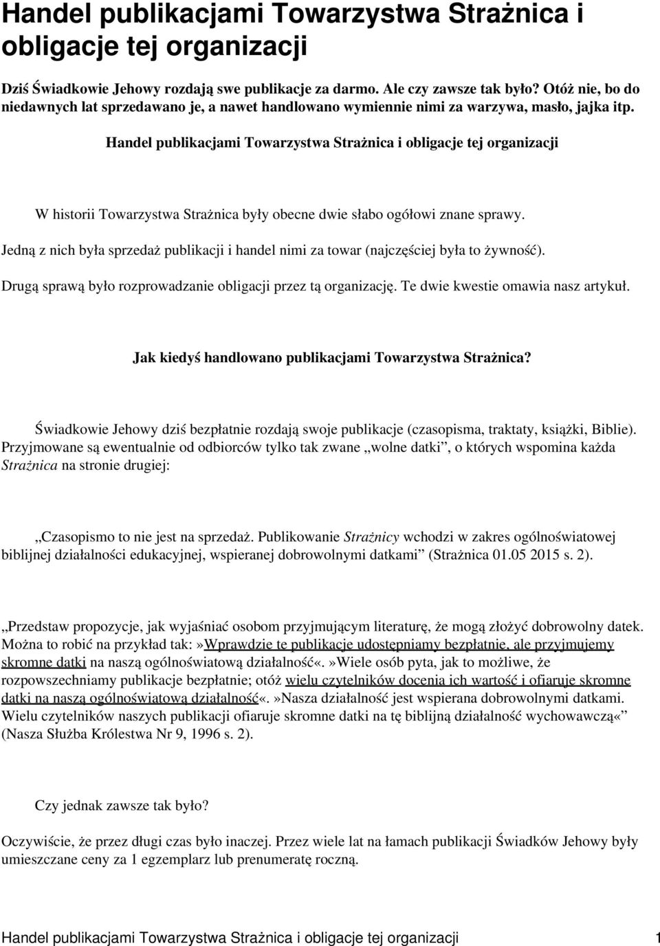 Handel publikacjami Towarzystwa Strażnica i obligacje tej organizacji W historii Towarzystwa Strażnica były obecne dwie słabo ogółowi znane sprawy.