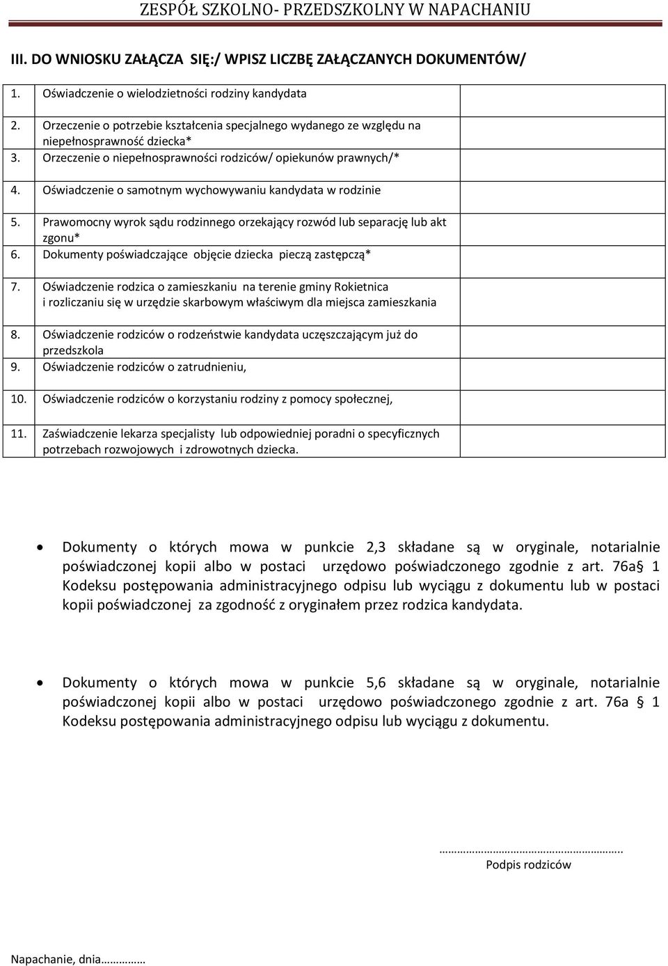 Oświadczenie o samotnym wychowywaniu kandydata w rodzinie 5. Prawomocny wyrok sądu rodzinnego orzekający rozwód lub separację lub akt zgonu* 6.