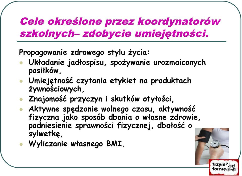 czytania etykiet na produktach żywnościowych, Znajomość przyczyn i skutków otyłości, Aktywne spędzanie