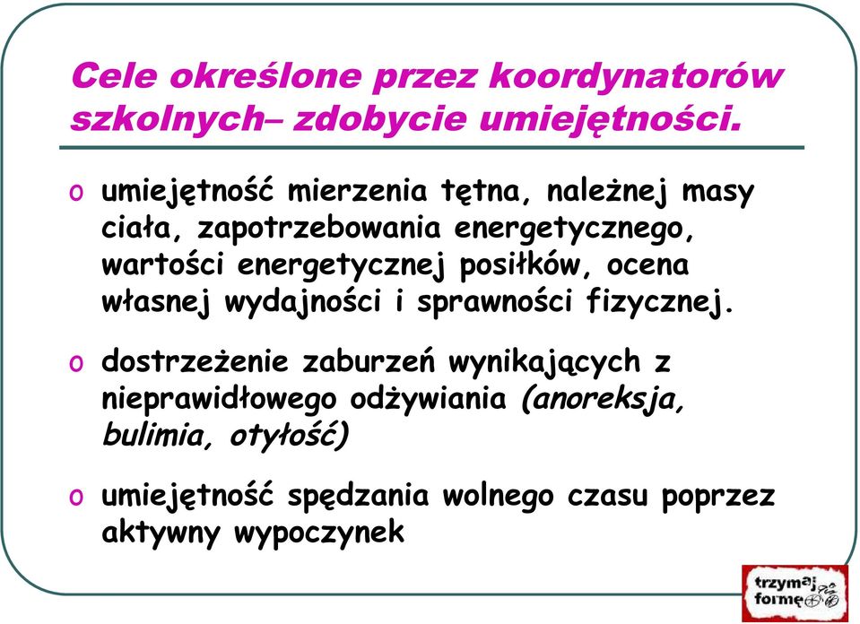 energetycznej posiłków, ocena własnej wydajności i sprawności fizycznej.