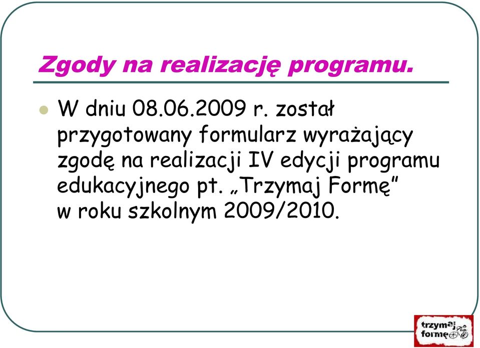 został przygotowany formularz wyrażający zgodę