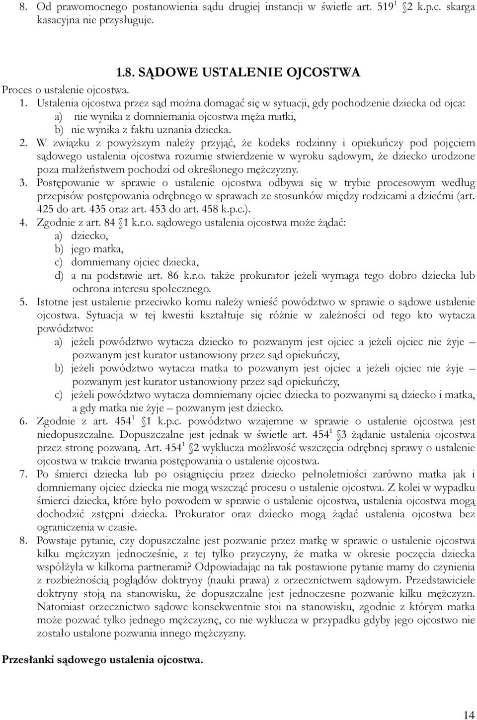 8. SĄDOWE USTALENIE OJCOSTWA Proces o ustalenie ojcostwa. 1.