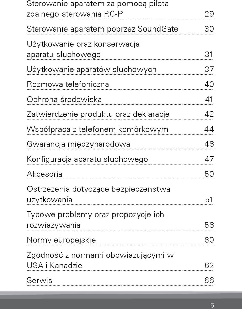 Współpraca z telefonemkomórkowym 44 Gwarancja międzynarodowa 46 Konfiguracja aparatu słuchowego 47 Akcesoria 50 Ostrzeżenia dotyczące