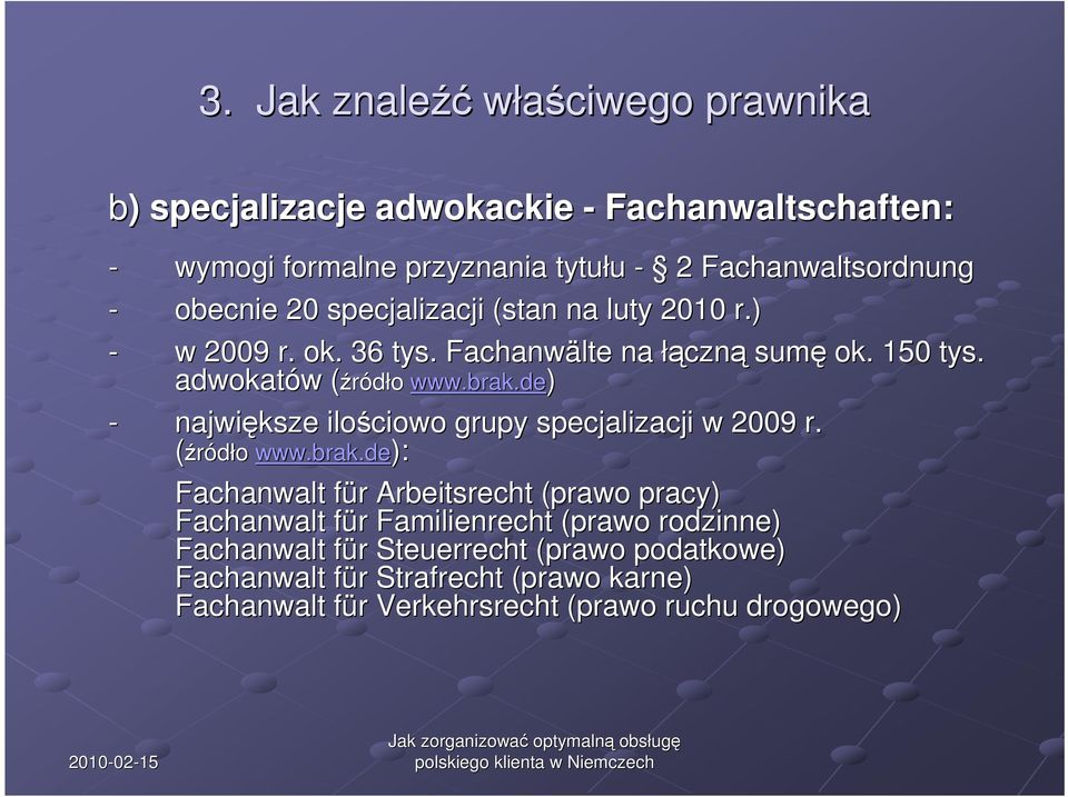 de) - największe ilościowo grupy specjalizacji w 2009 r. (źródło www.brak.