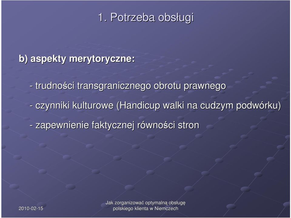 czynniki kulturowe (Handicup walki na cudzym