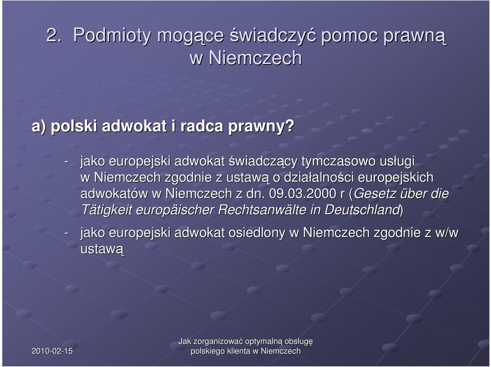 działalno alności europejskich adwokatów w w Niemczech z dn. 09.03.
