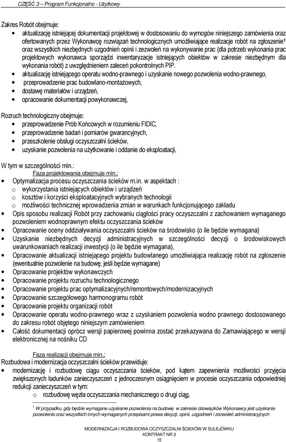obiektów w zakresie niezbędnym dla wykonania robót) z uwzględnieniem zaleceń pokontrolnych PIP.