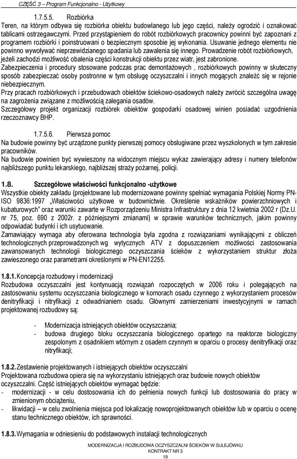 Usuwanie jednego elementu nie powinno wywoływać nieprzewidzianego spadania lub zawalenia się innego.