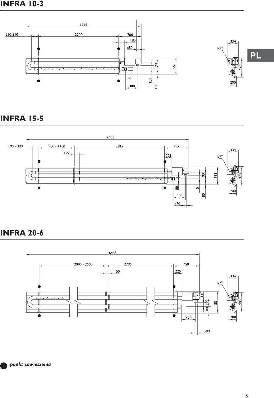 200 334 473 473 INFRA 206 6465 380 2000 2500 2795 750 ø80 150 6465 420 80 110 110 190 551 200 334 200 483 2000 2500 2795 750 6562 150 420 110 ø80 190 551 334 200 483 2000 2465 2856 767 185 6562 420