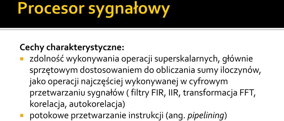 wykonywanej w cyfrowym przetwarzaniu sygnałów ( filtry FIR, IIR, transformacja