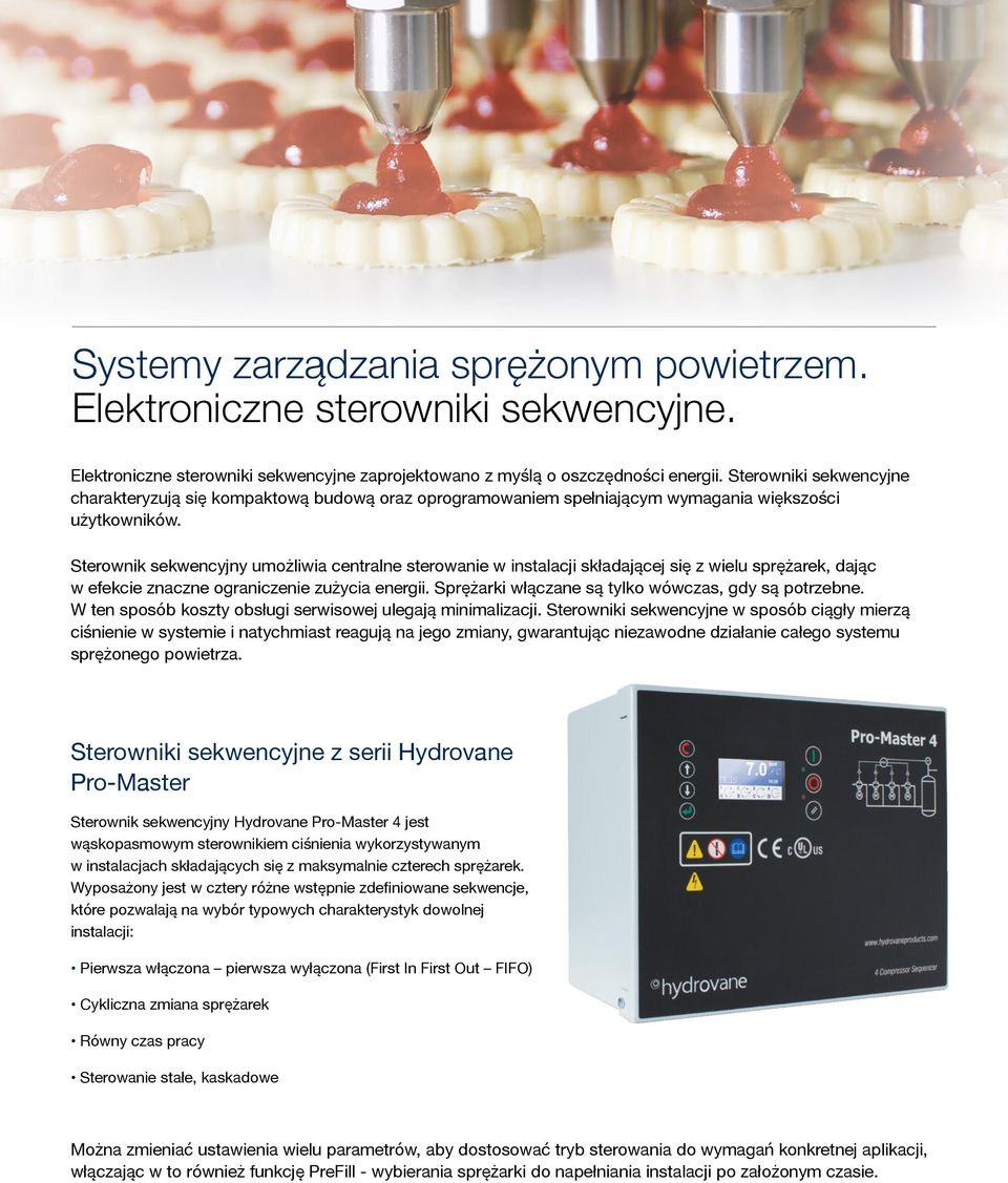 Sterownik sekwencyjny umożliwia centralne sterowanie w instalacji składającej się z wielu sprężarek, dając w efekcie znaczne ograniczenie zużycia energii.