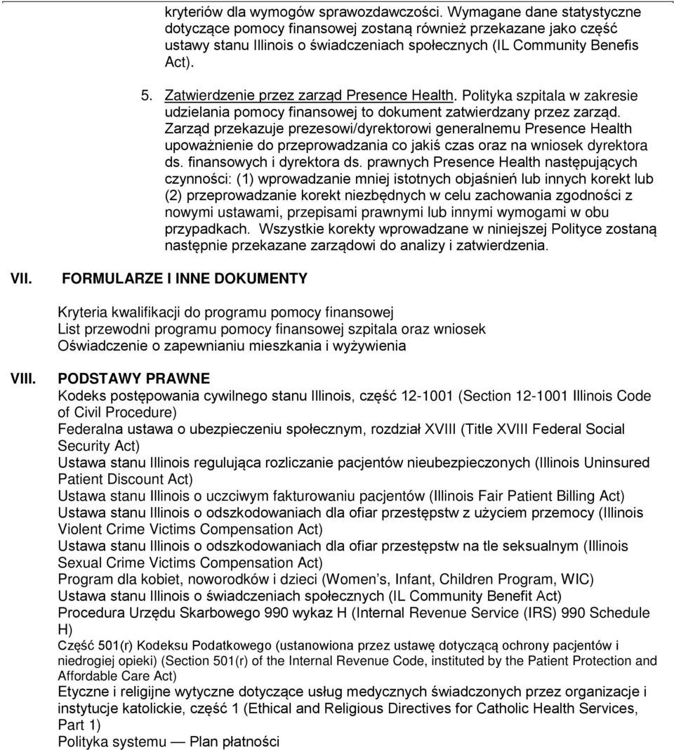 Zatwierdzenie przez zarząd Presence Health. Polityka szpitala w zakresie udzielania pomocy finansowej to dokument zatwierdzany przez zarząd.