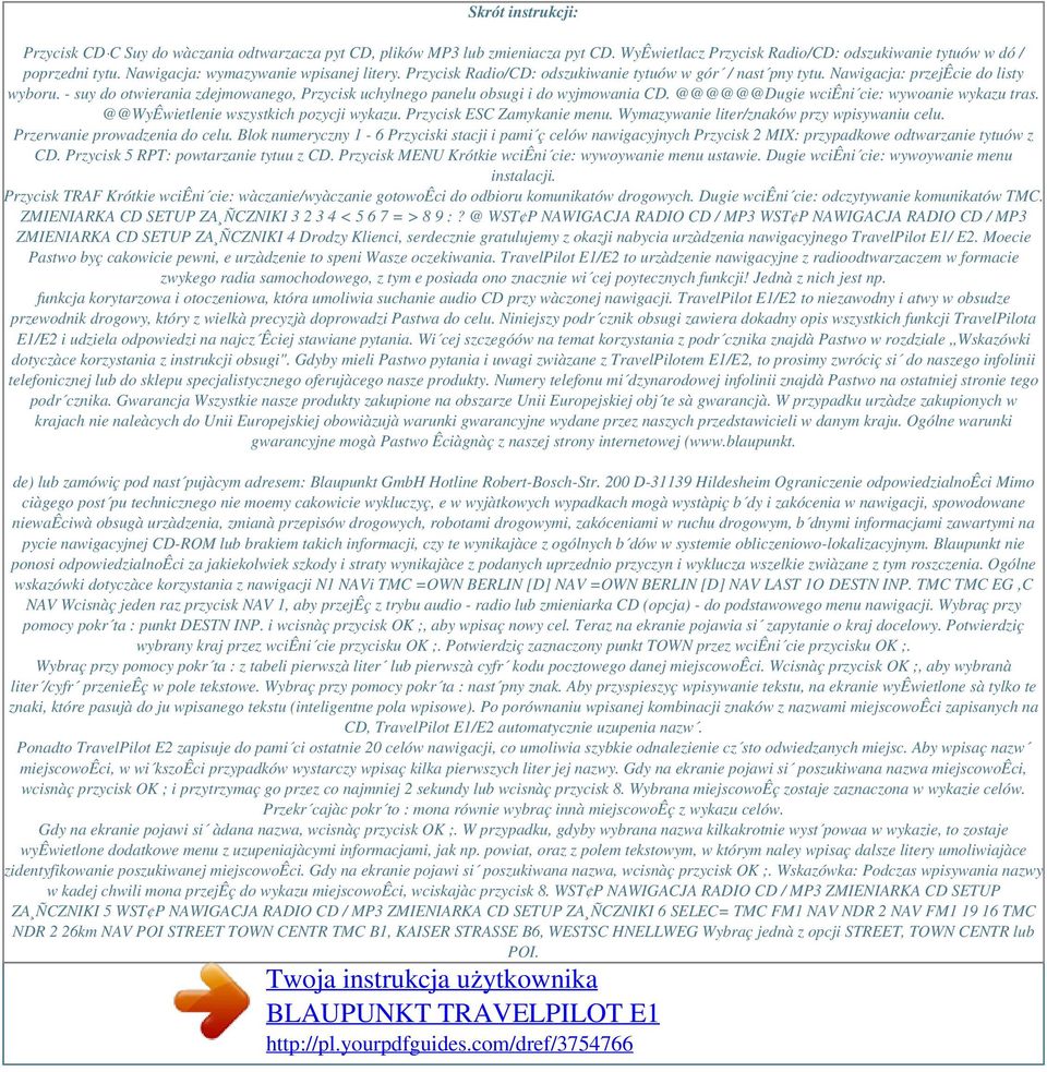 - suy do otwierania zdejmowanego, Przycisk uchylnego panelu obsugi i do wyjmowania CD. @@@@@@Dugie wciêni cie: wywoanie wykazu tras. @@WyÊwietlenie wszystkich pozycji wykazu.